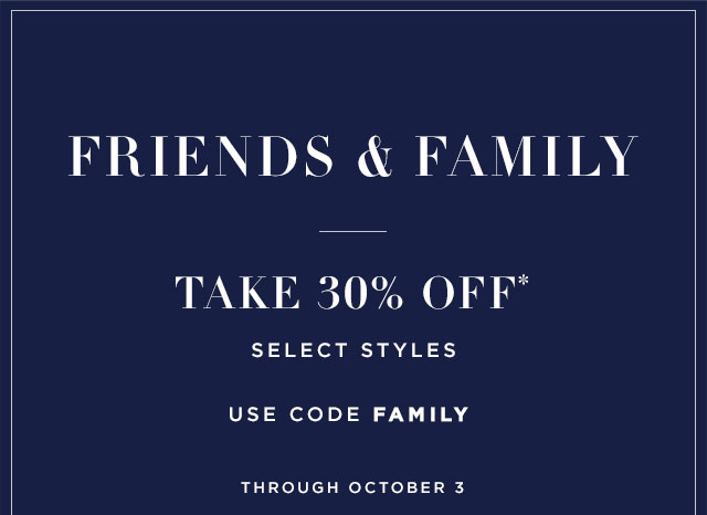 Friends & Family 30% Off