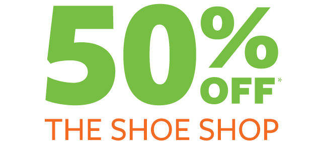 Two Days Only | 50% off* | The Shoe Shop