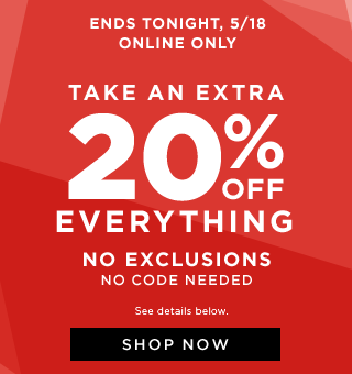 TAKE AN EXTRA 20% OFF EVERYTHING | SHOP NOW